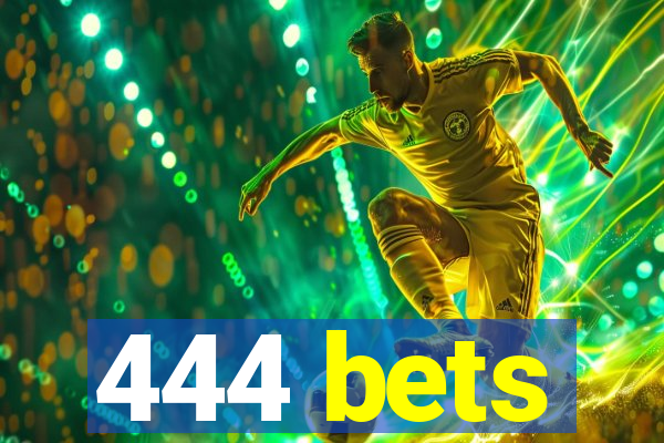 444 bets